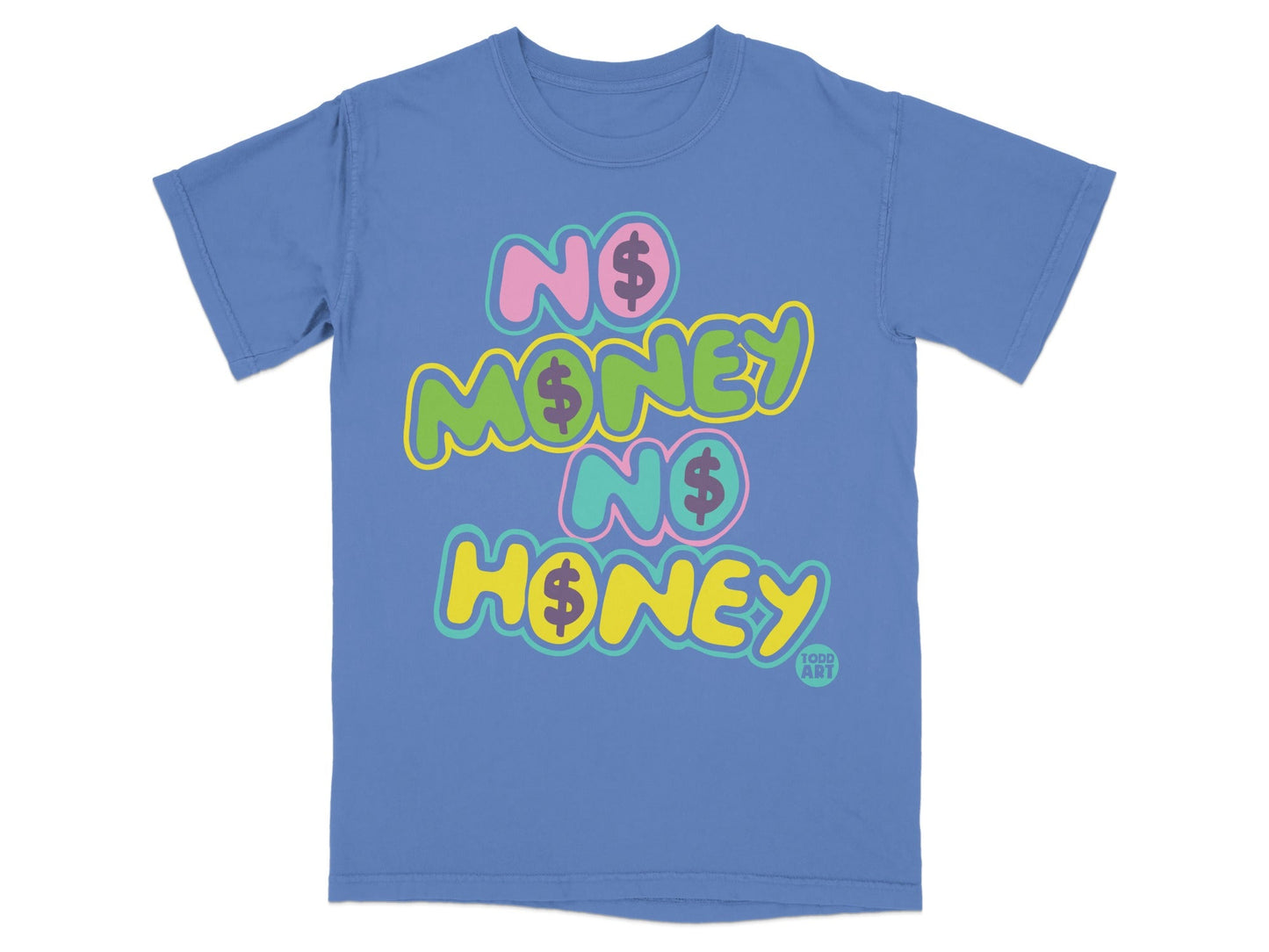 No Money No Honey Colorful Design Graphic T-Shirt