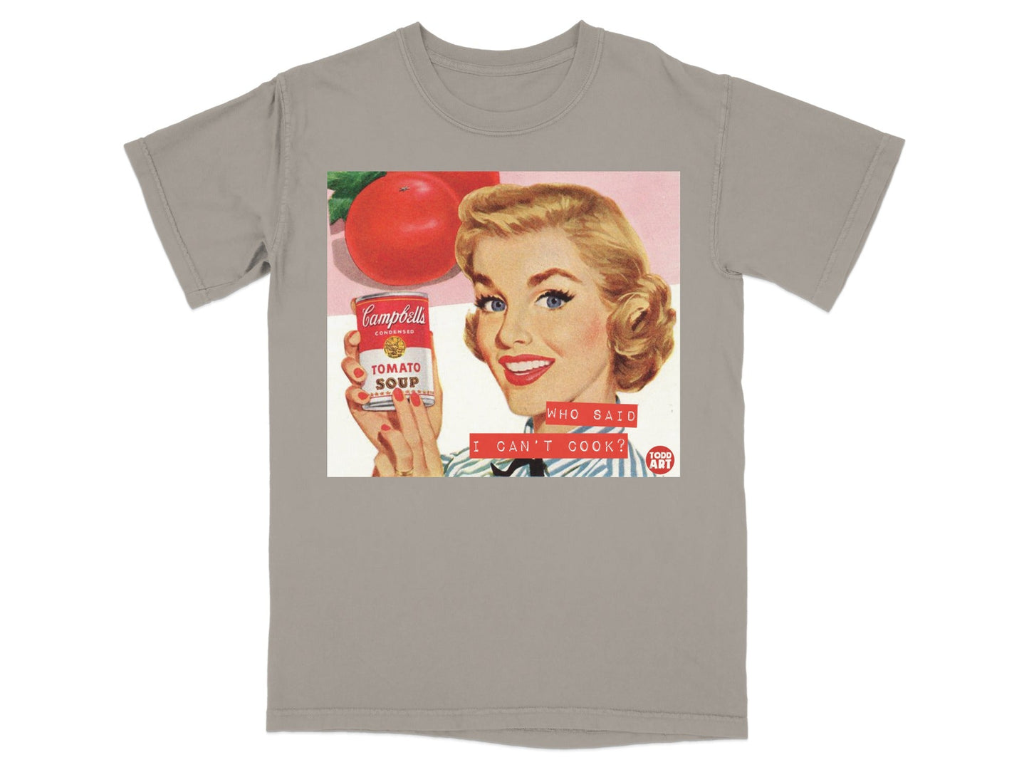 Woman holding Campbell's Tomato Soup can, text "WHO SAID I CAN'T COOK?"