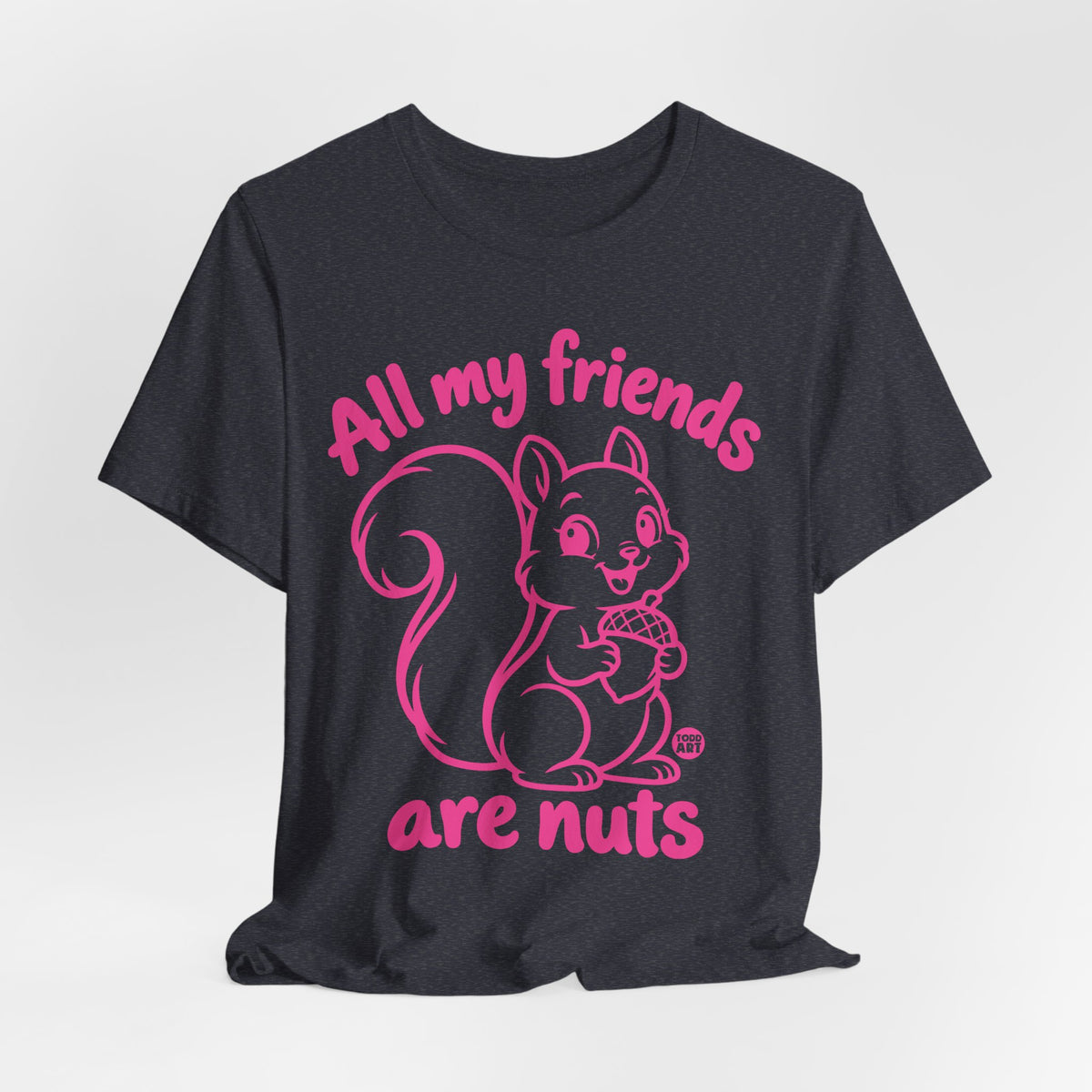 all my friends nuts