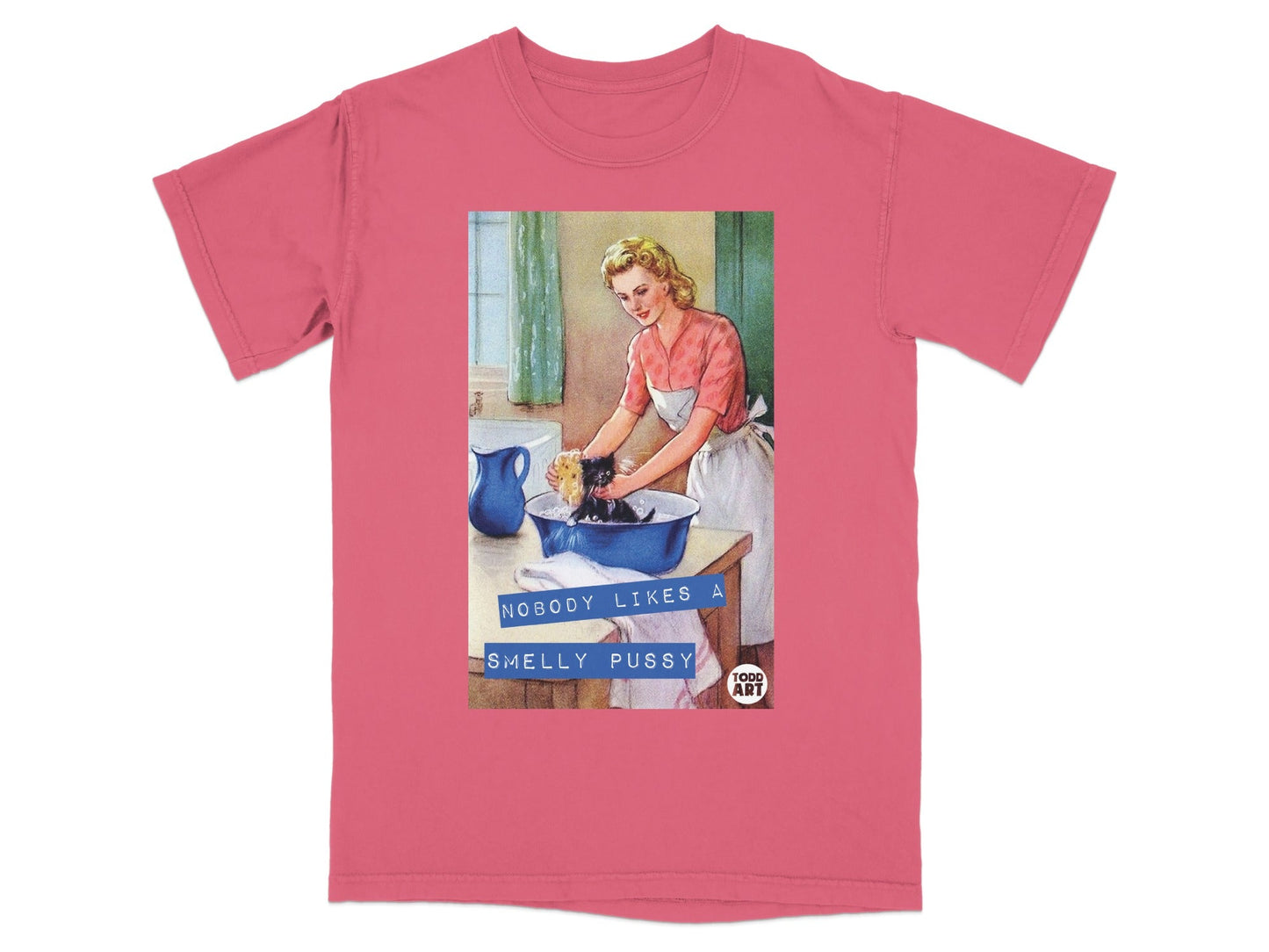 Woman washing dog in basin, text "NOBODY LIKES A SMELLY PUSSY".