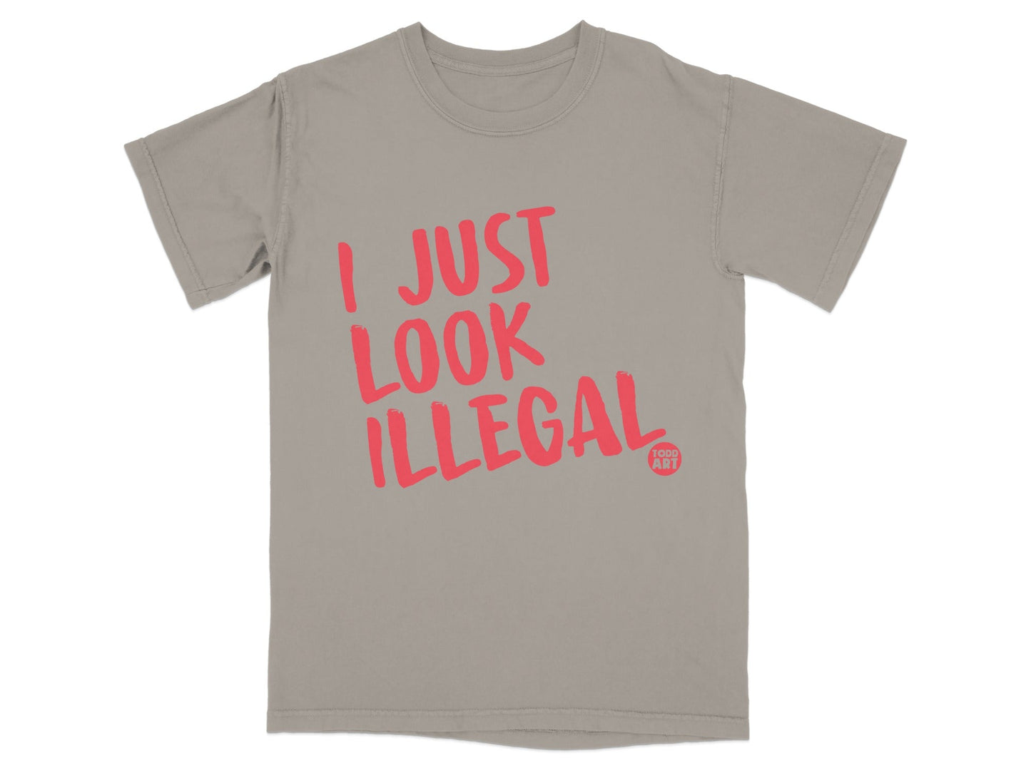 I Just Look Illegal Todd Art Graphic T-Shirt