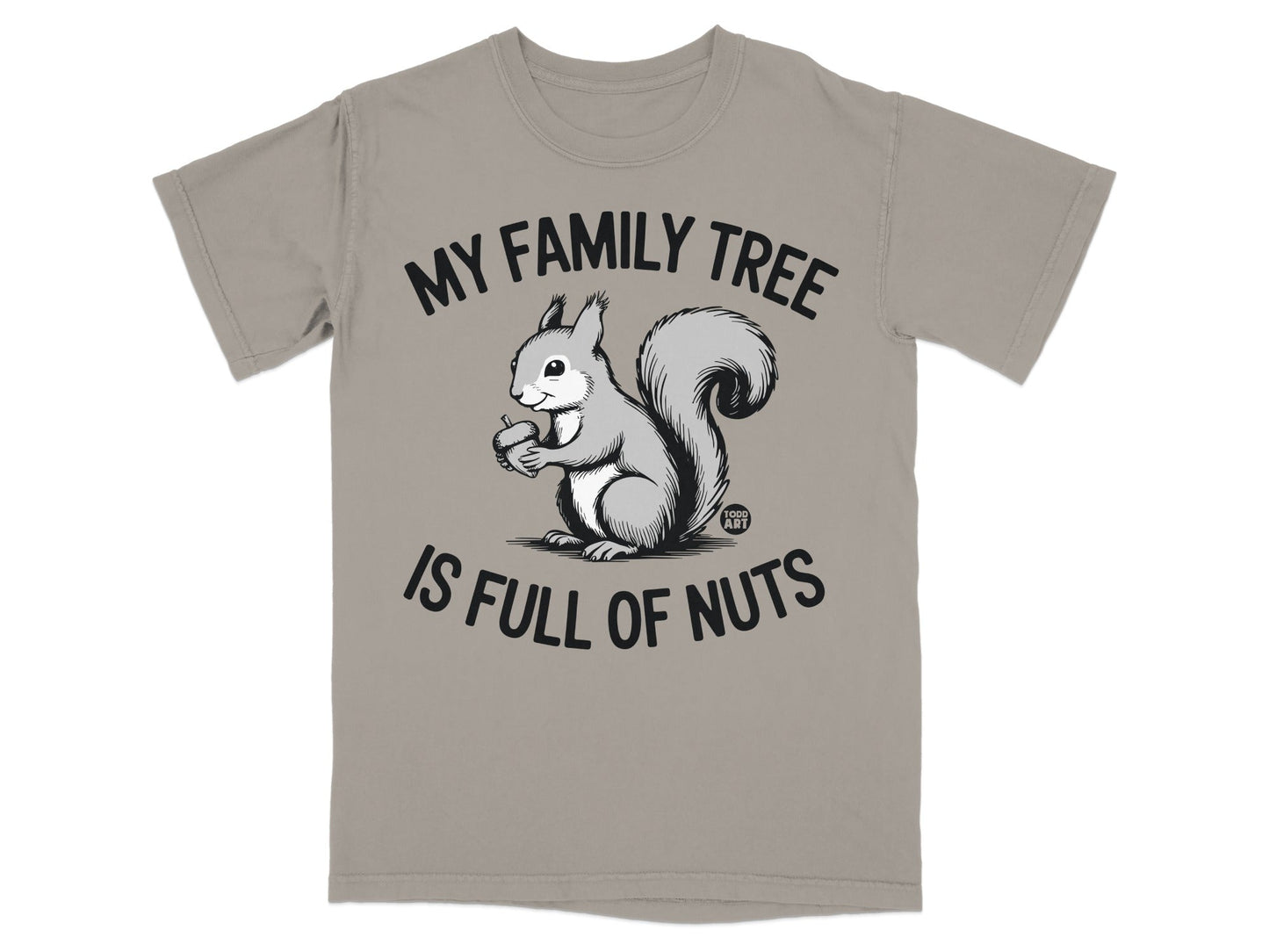 T-shirt with a squirrel holding an acorn and the text "MY FAMILY TREE IS FULL OF NUTS".