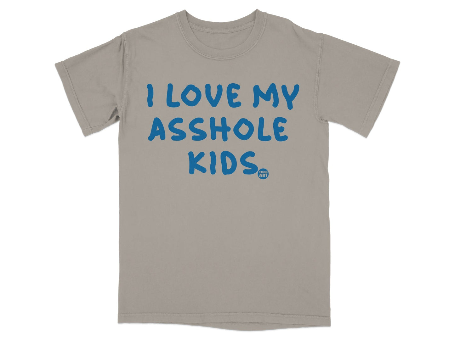 I Love My Asshole Kids Funny Tee Shirt
