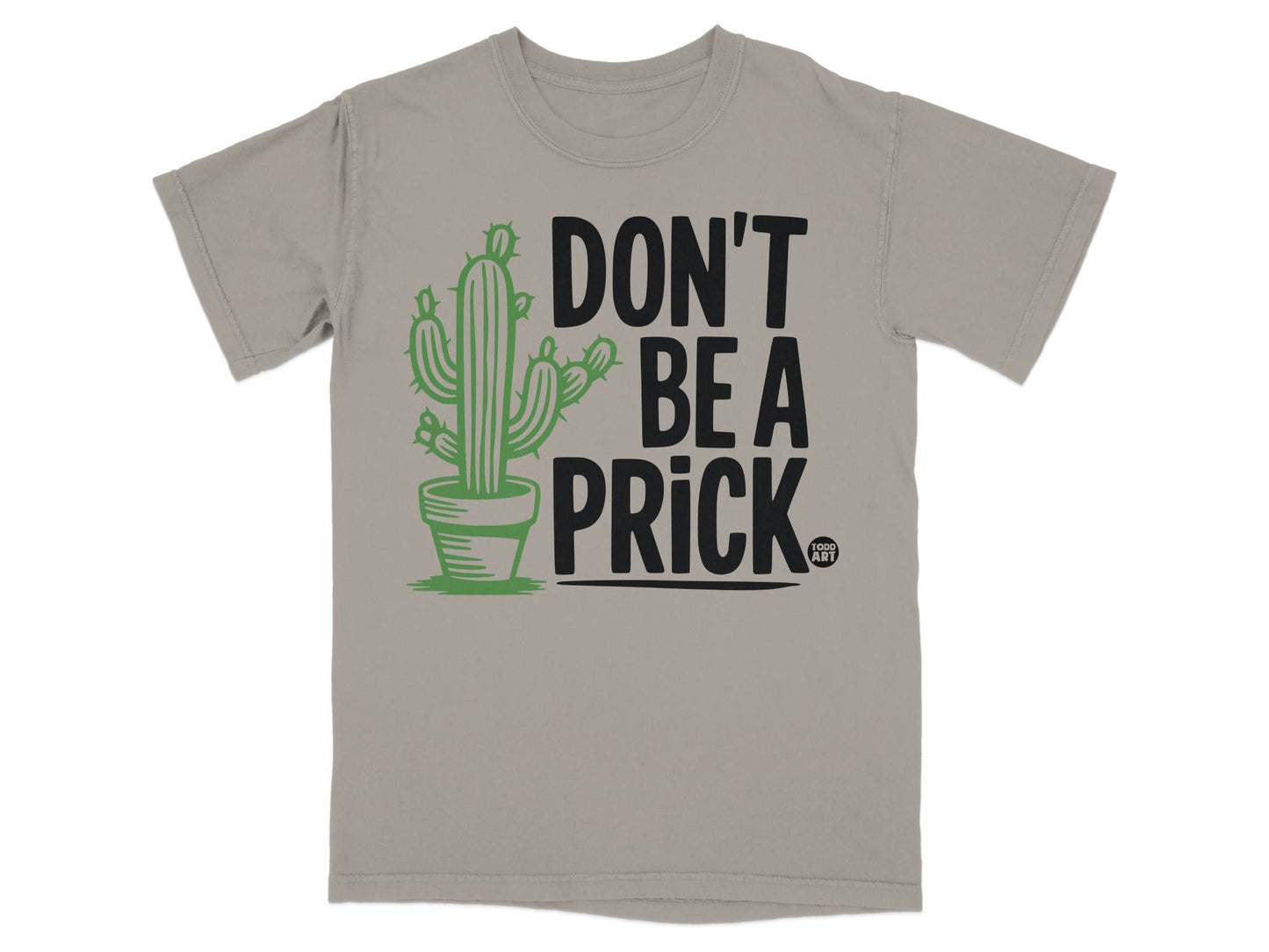 Don't Be A Prick Cactus Humor Graphic T-Shirt