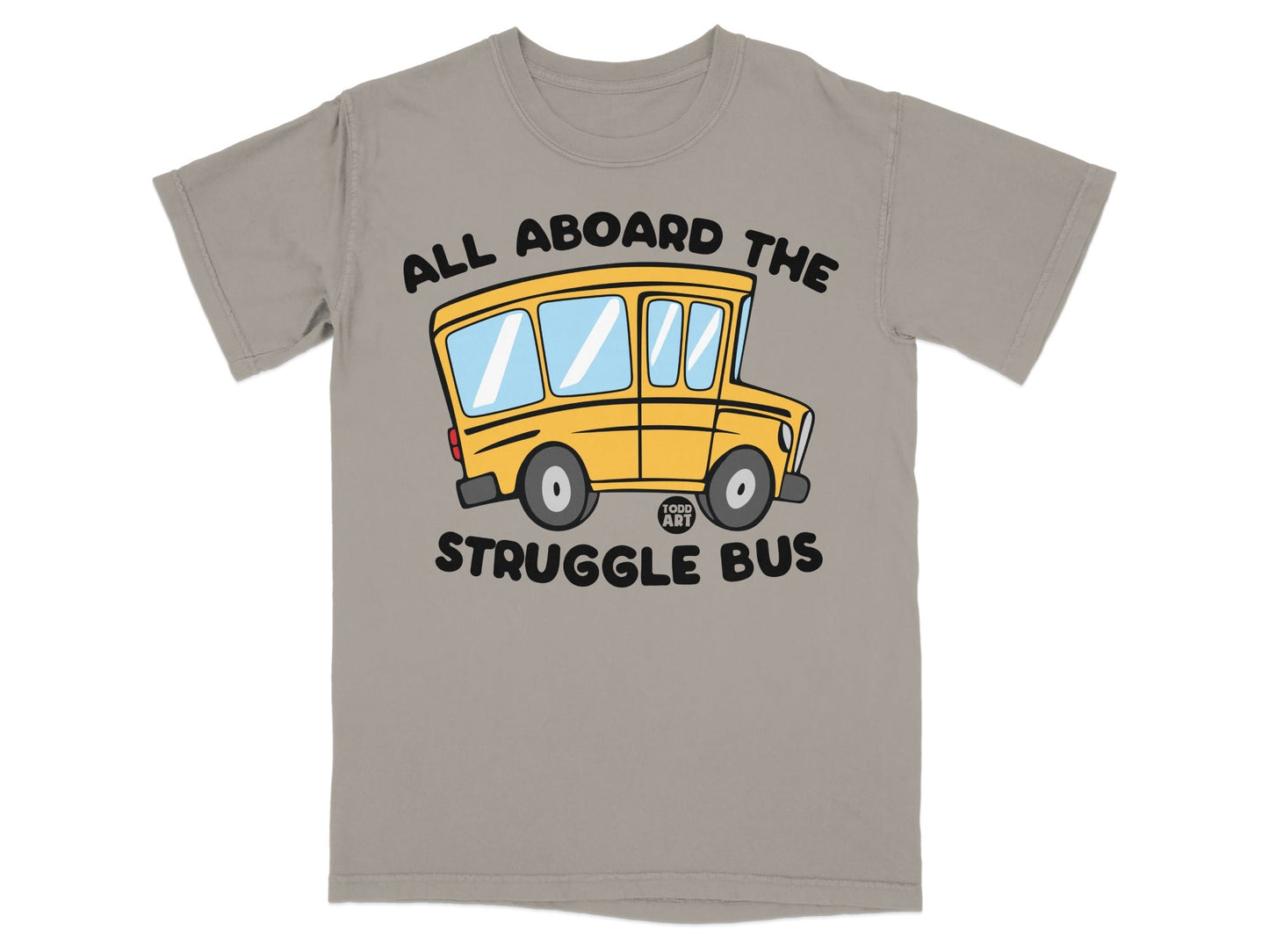 All Aboard the Struggle Bus Graphic T-Shirt