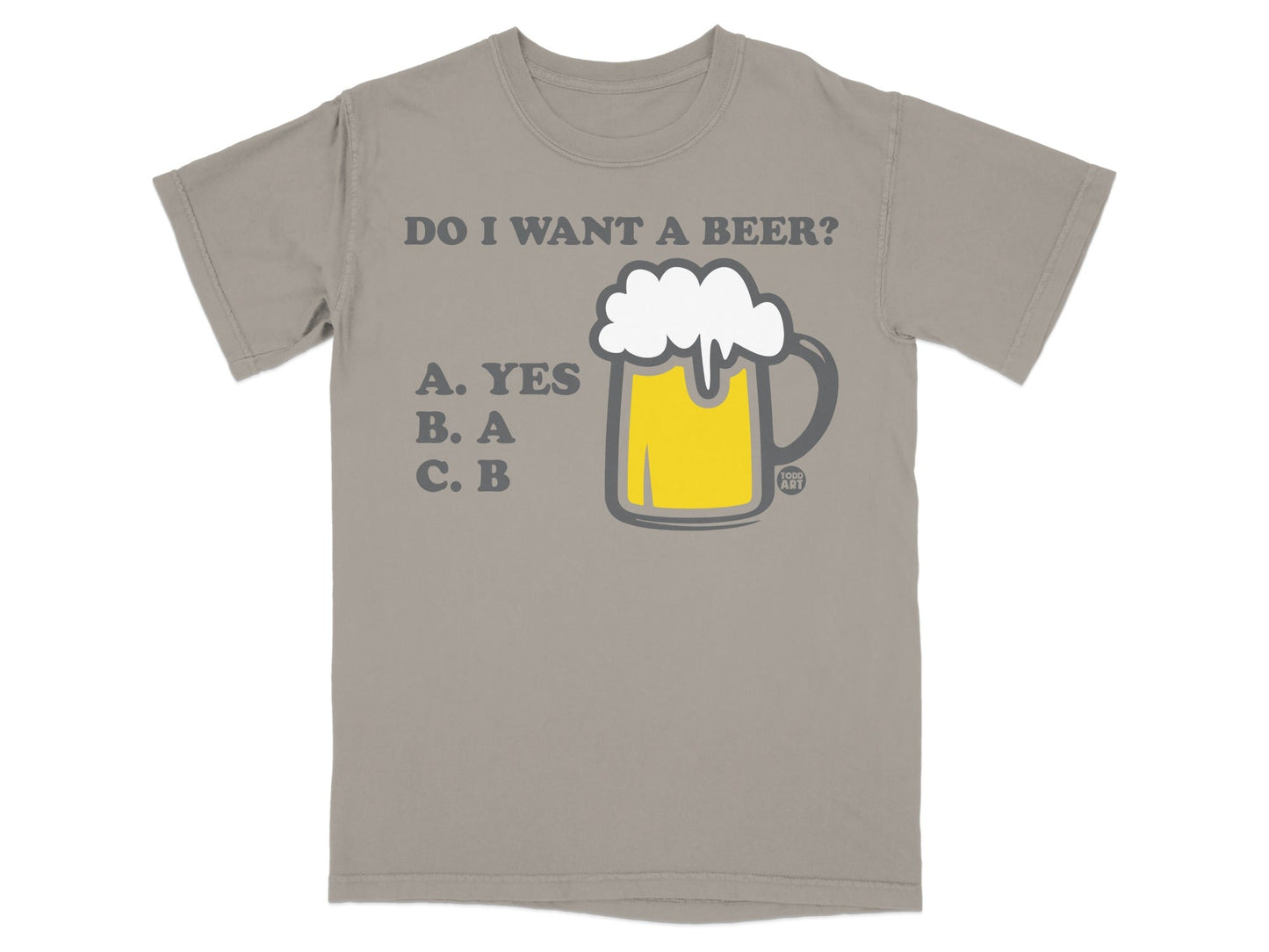 Do I Want A Beer Yes A B C B Graphic T-Shirt