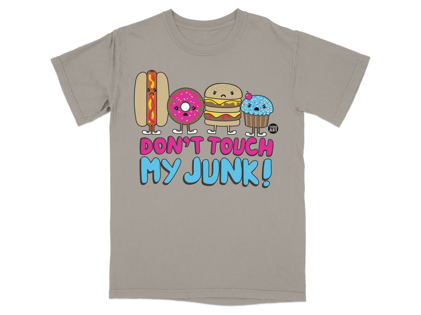 Don't Touch My Junk! Funny Novelty T-Shirt