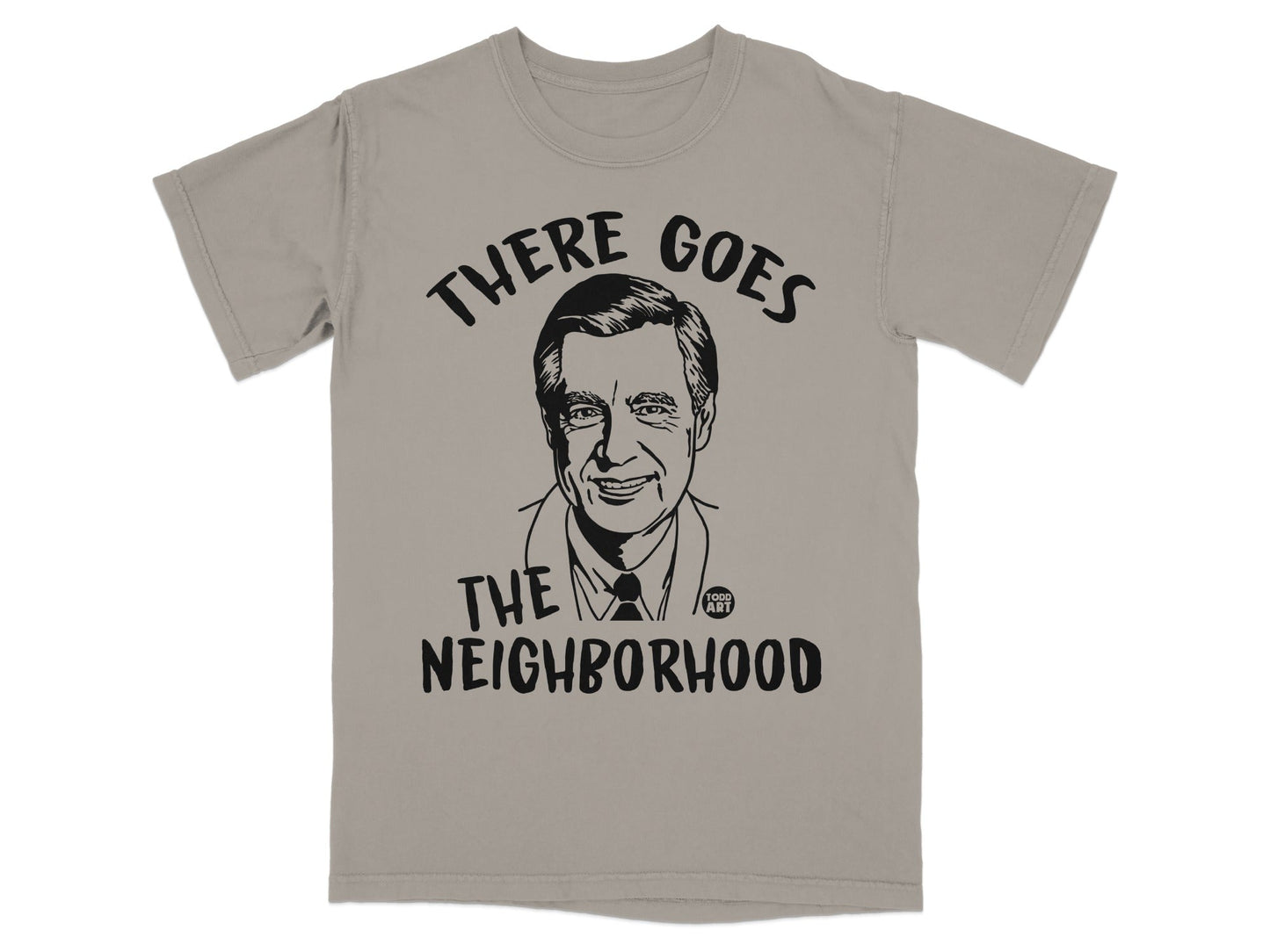 T-shirt with "There Goes the Neighborhood" and a portrait of Fred Rogers.