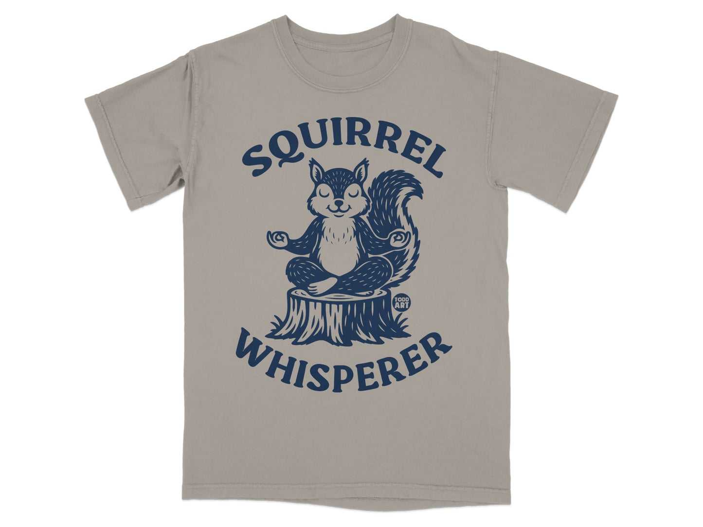 Squirrel meditating on a tree stump, text "SQUIRREL WHISPERER"