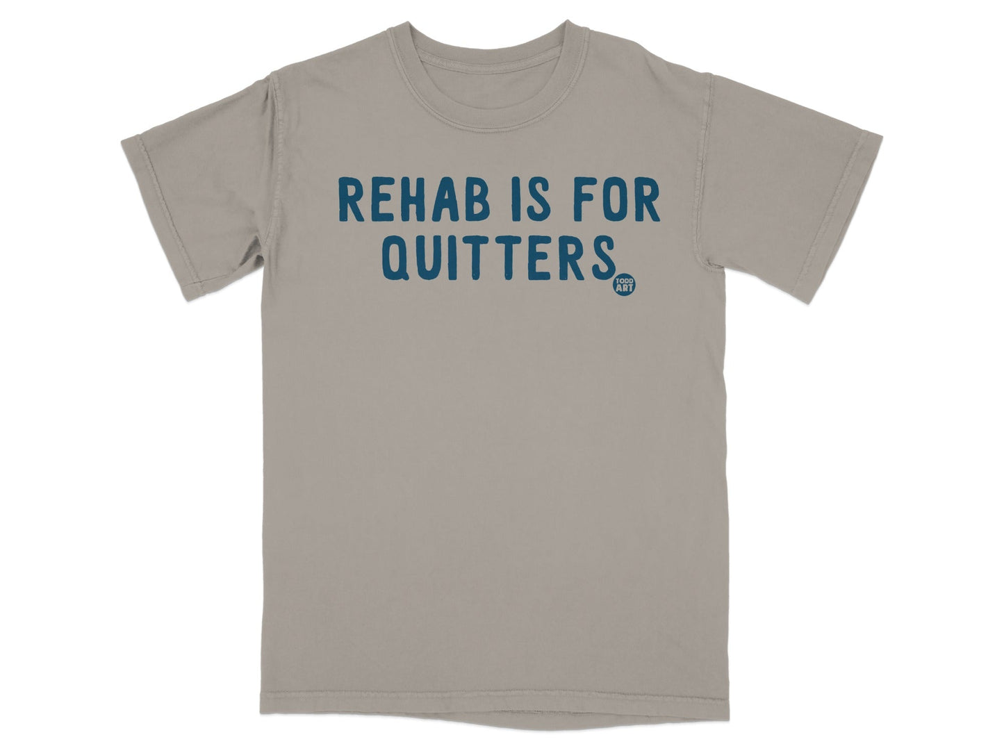 Rehab Is For Quitters Graphic Tee Shirt For Sale