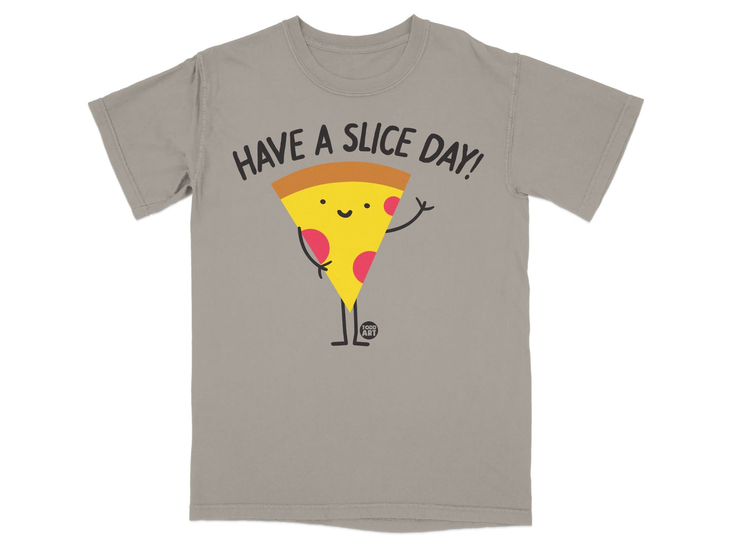T-shirt with cartoon pizza slice saying "HAVE A SLICE DAY!"
