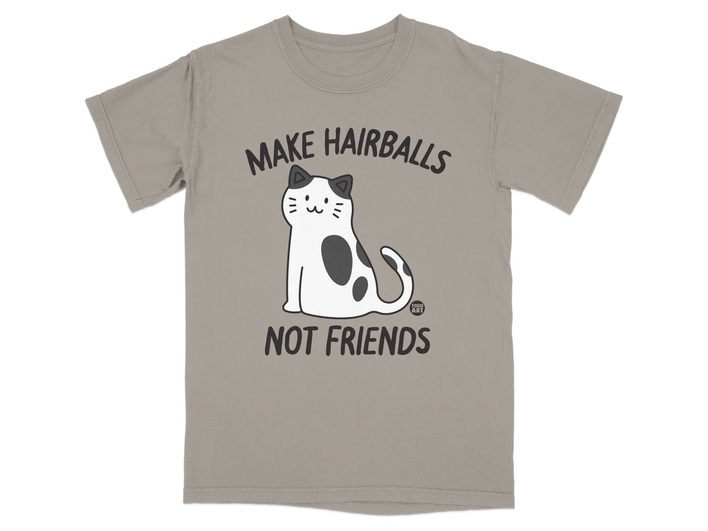 Make Hairballs Not Friends Cat T-Shirt Perfect Gift