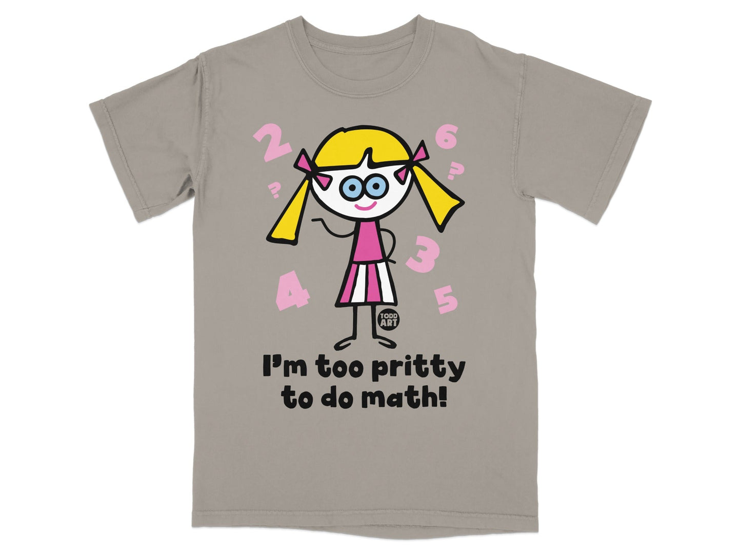 I'm Too Pritty to Do Math Cute Graphic T-Shirt