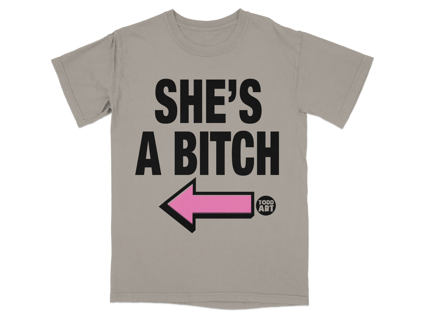 SHE'S A BITCH Pink Left Arrow TODD ART T-Shirt