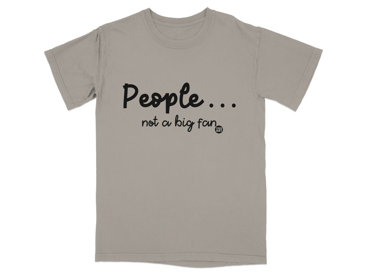 People Not a Big Fan Funny T-Shirt for Introverts