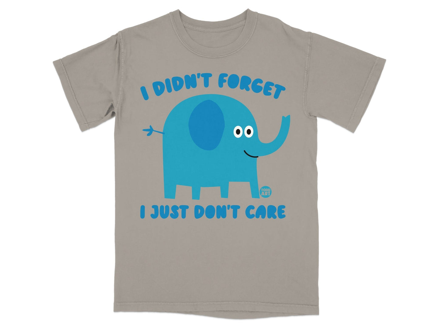I Didn't Forget I Just Don't Care Elephant T-Shirt