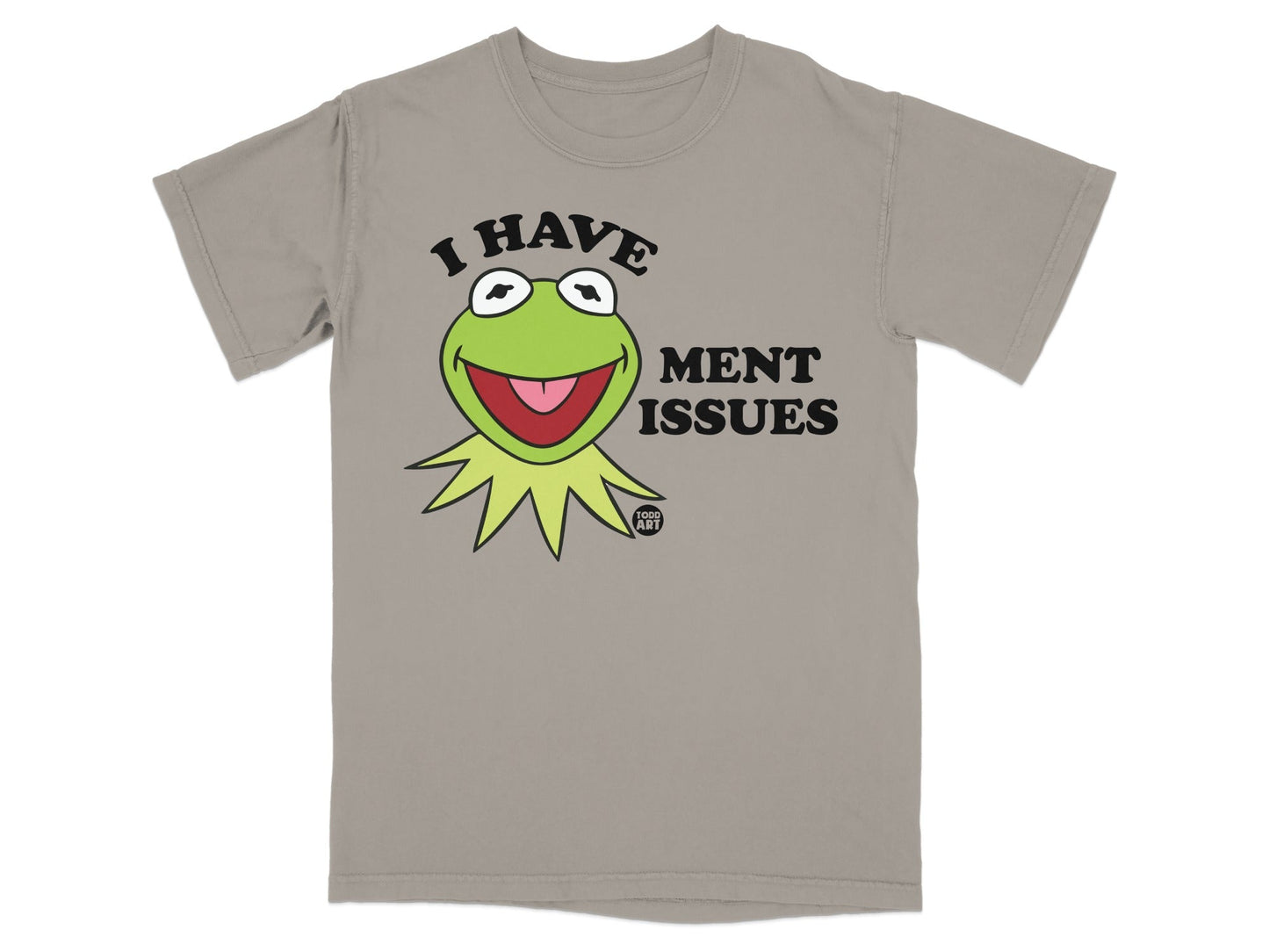 Kermit the Frog graphic with text "I HAVE MENT ISSUES" on a tan t-shirt.