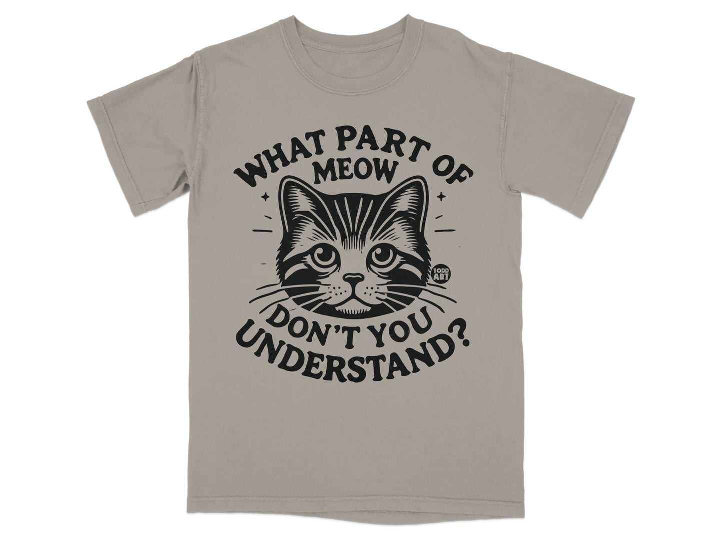 What Part Of Meow Don't You Understand Cat T-Shirt