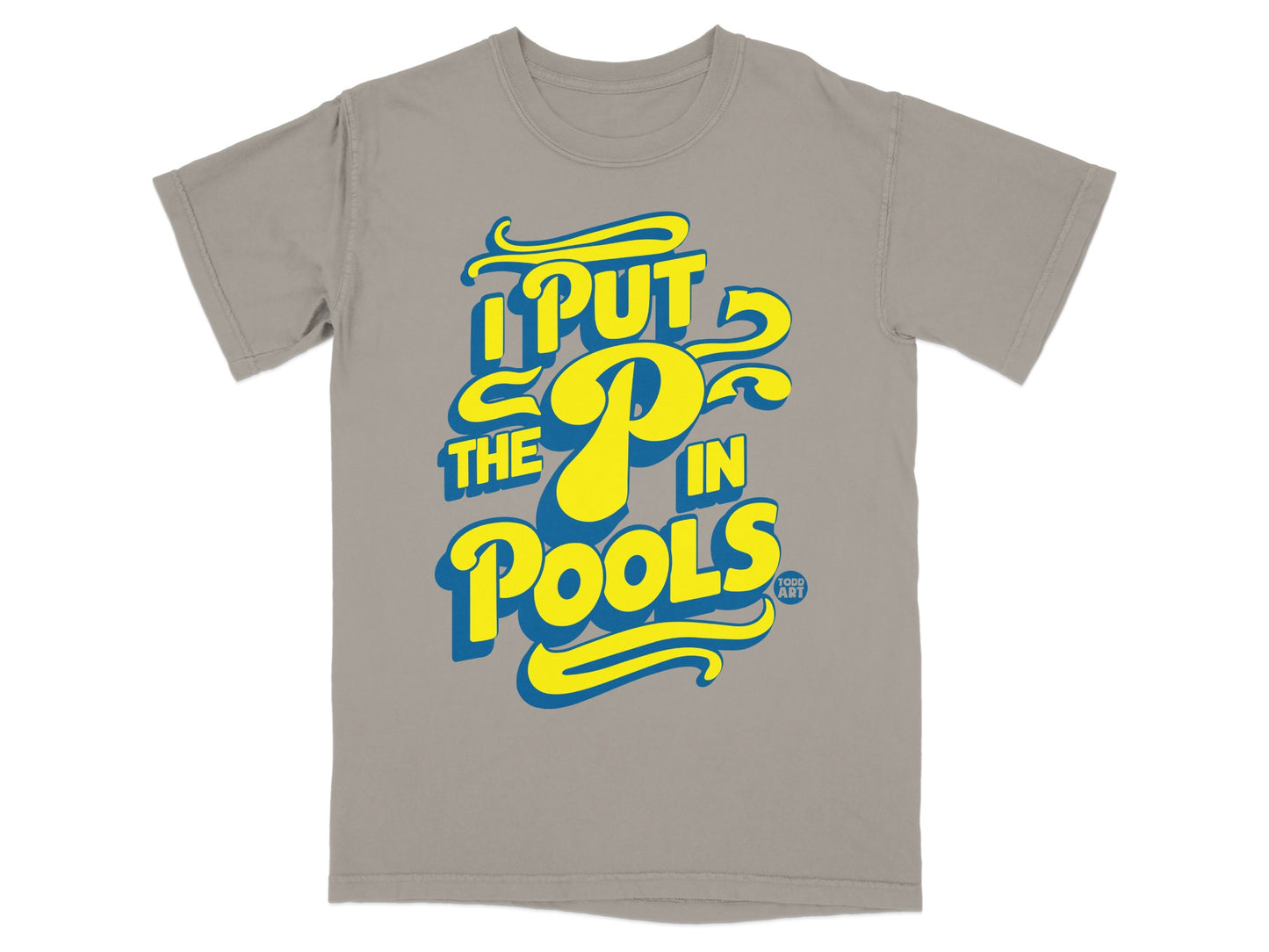 Grey t-shirt with bold yellow and blue "I PUT THE P IN POOLS" text.