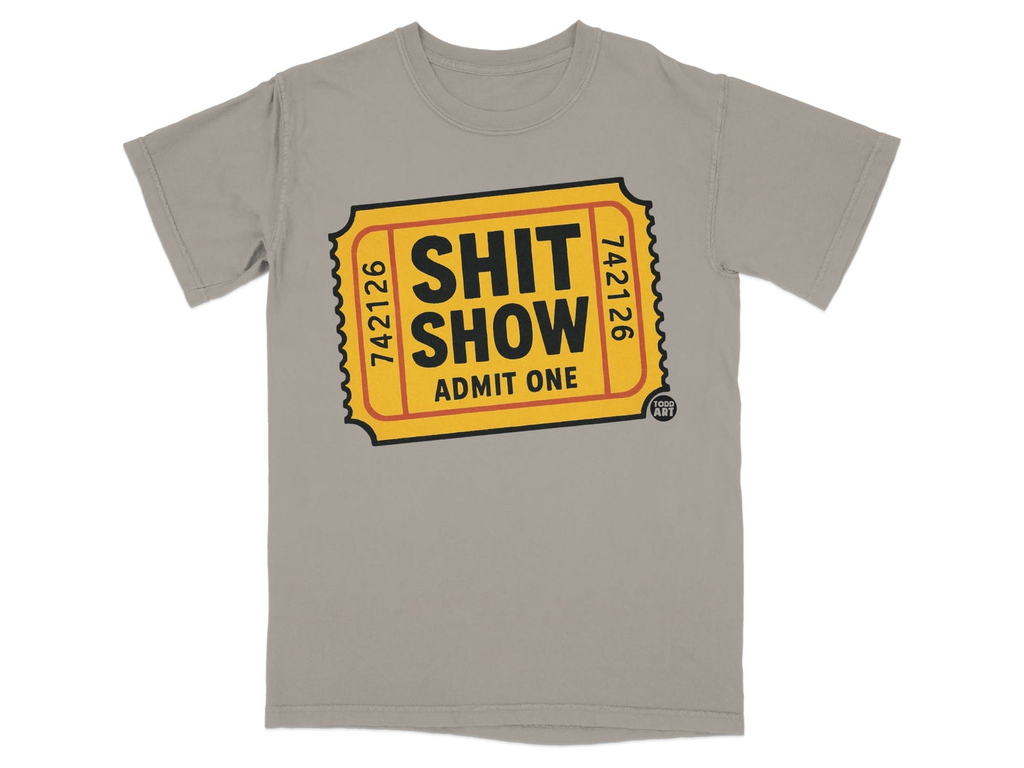 Grey t-shirt with "SHIT SHOW" ticket design, "ADMIT ONE".