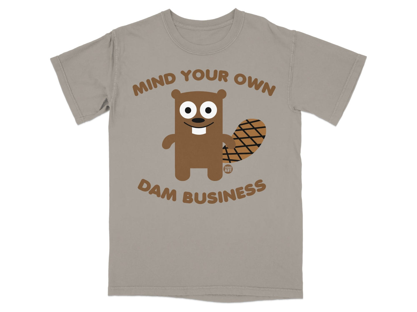 Mind Your Own Dam Business Beaver T-Shirt