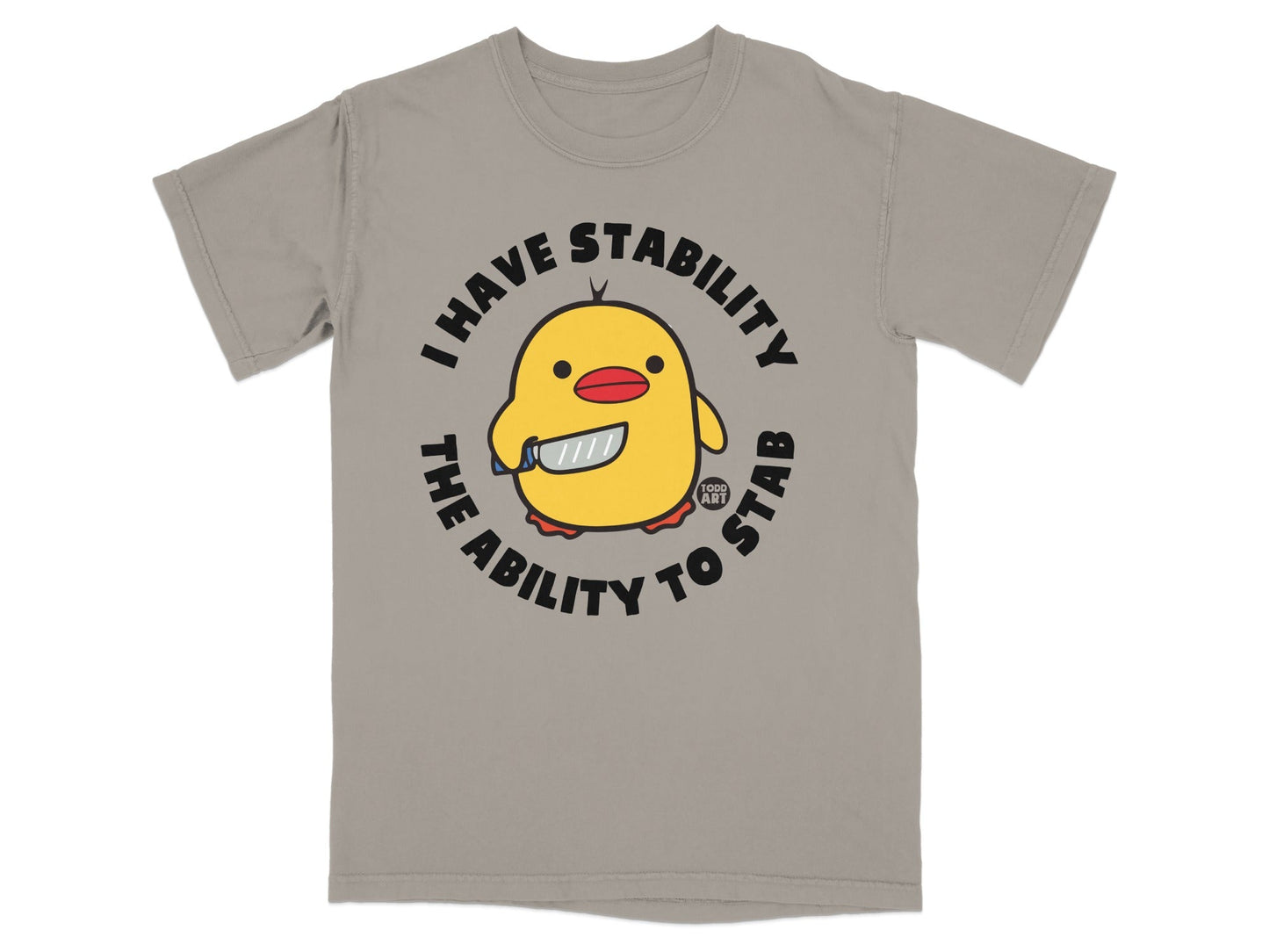 I Have Stability The Ability To Stab Graphic Tee