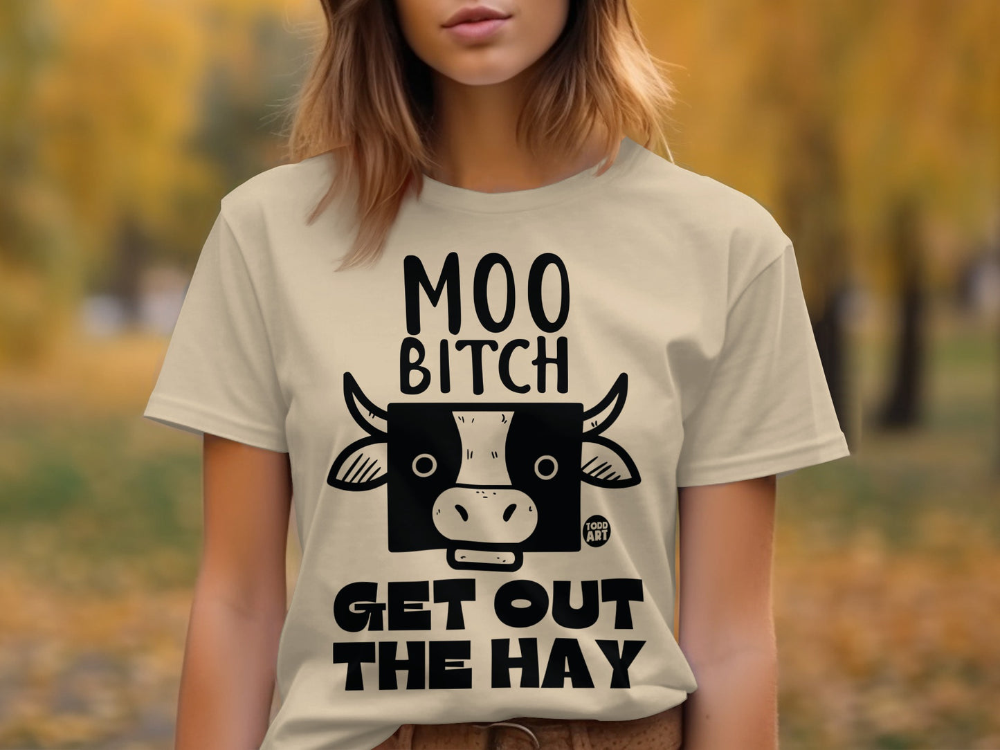 Moo Bitch Get Out The Hay Funny Cow Graphic Shirt