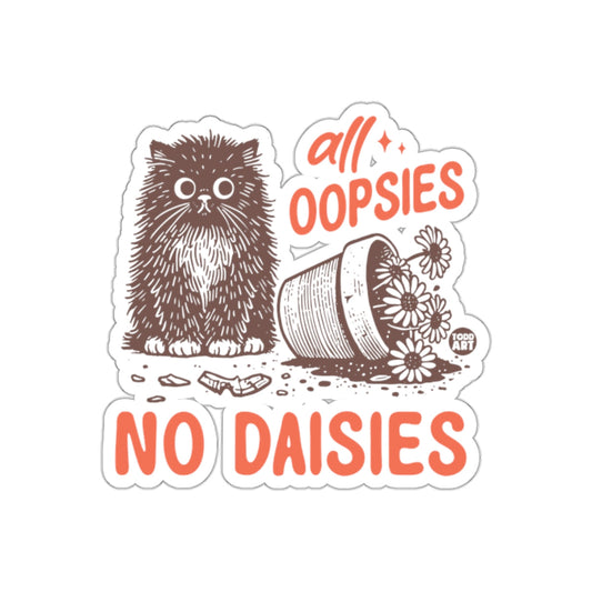 All Oopsies No Daisies Cat With Flowers Illustration sticker