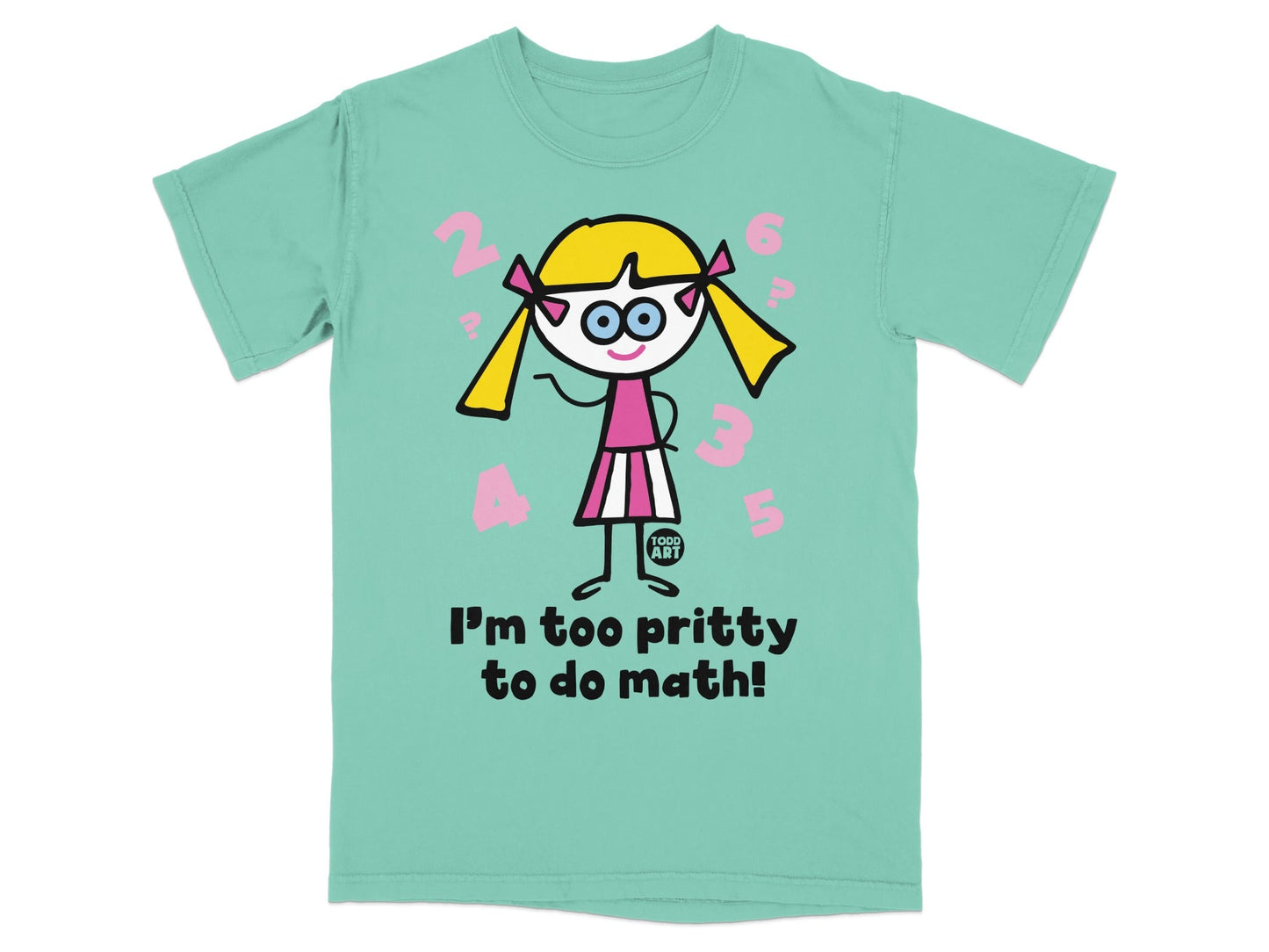 I'm Too Pritty To Do Math Funny Graphic T-Shirt