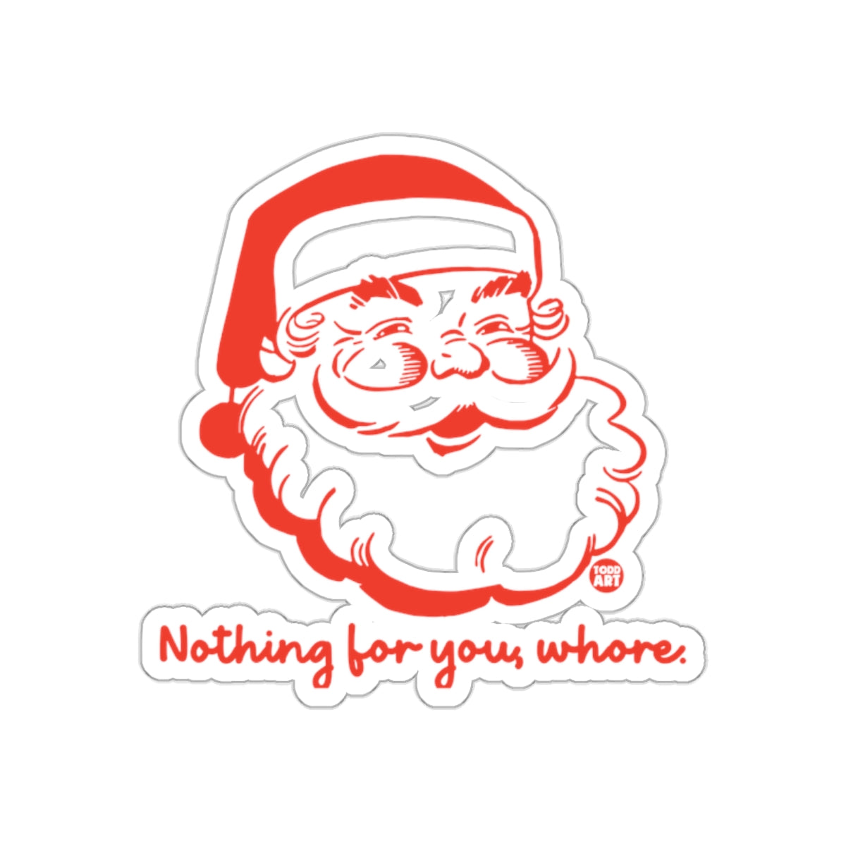 Santa Saying Nothing For You Sticker Christmas Fun