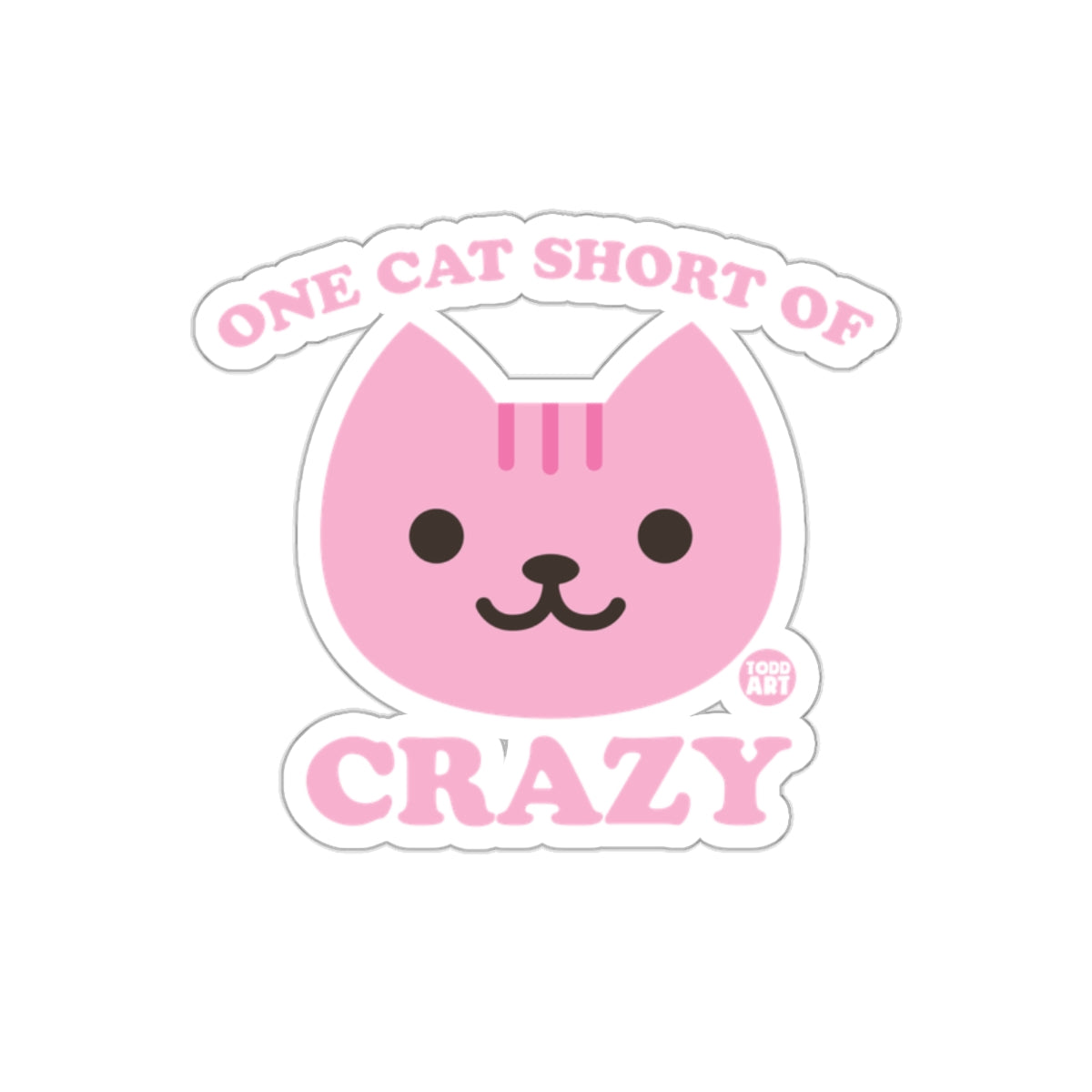 One Cat Short of Crazy Cute Pink Cat Sticker