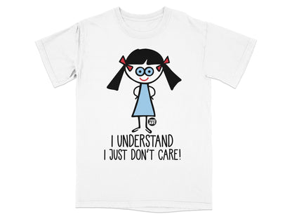 I Understand I Just Don't Care Graphic T-Shirt