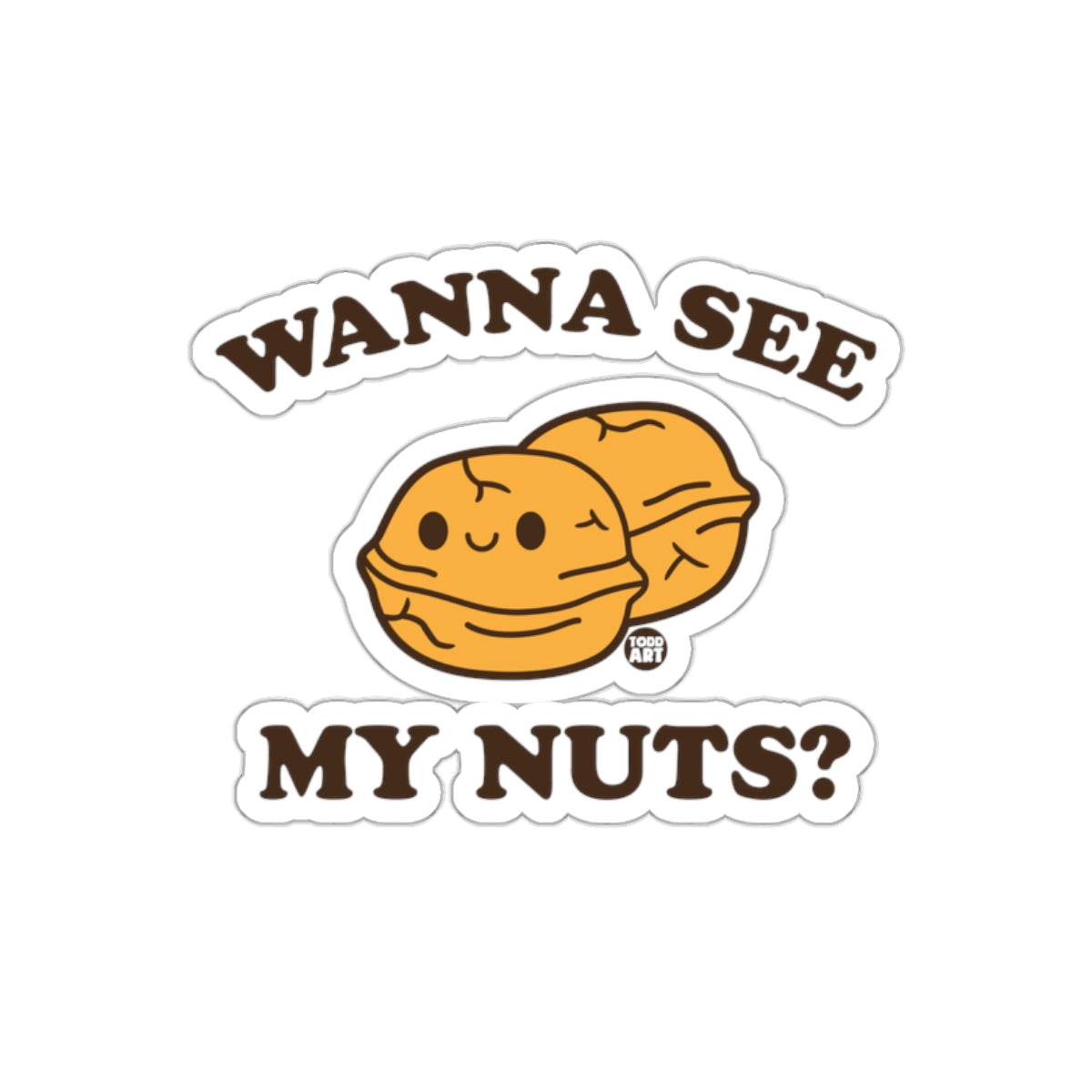 Wanna See My Nuts? Funny Sticker for Laptops and More