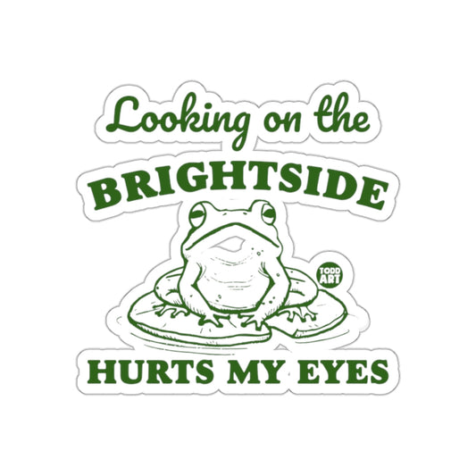 Looking on the Brightside Hurts My Eyes Sticker