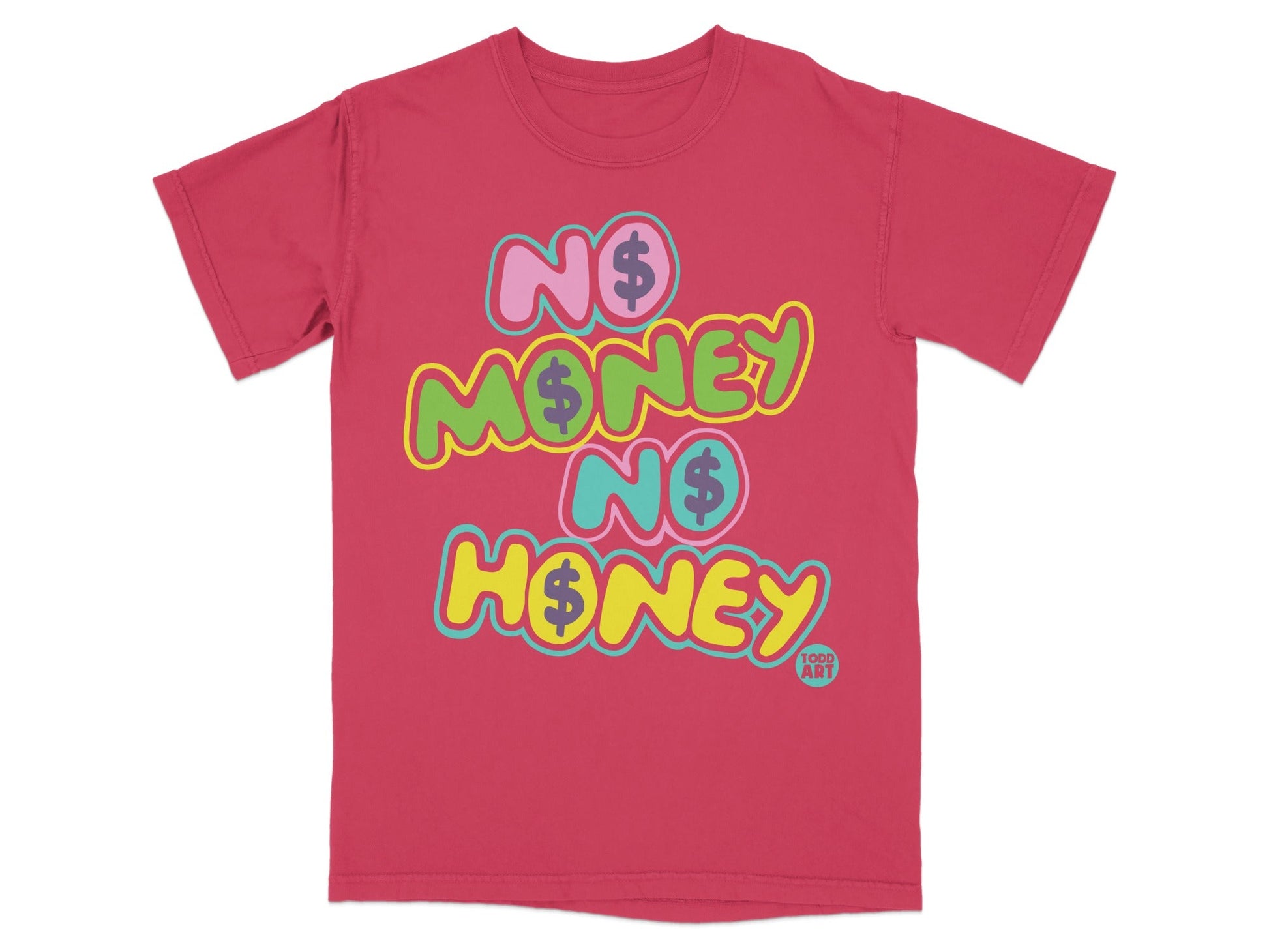 No Money No Honey Colorful Graphic Tee Shirt