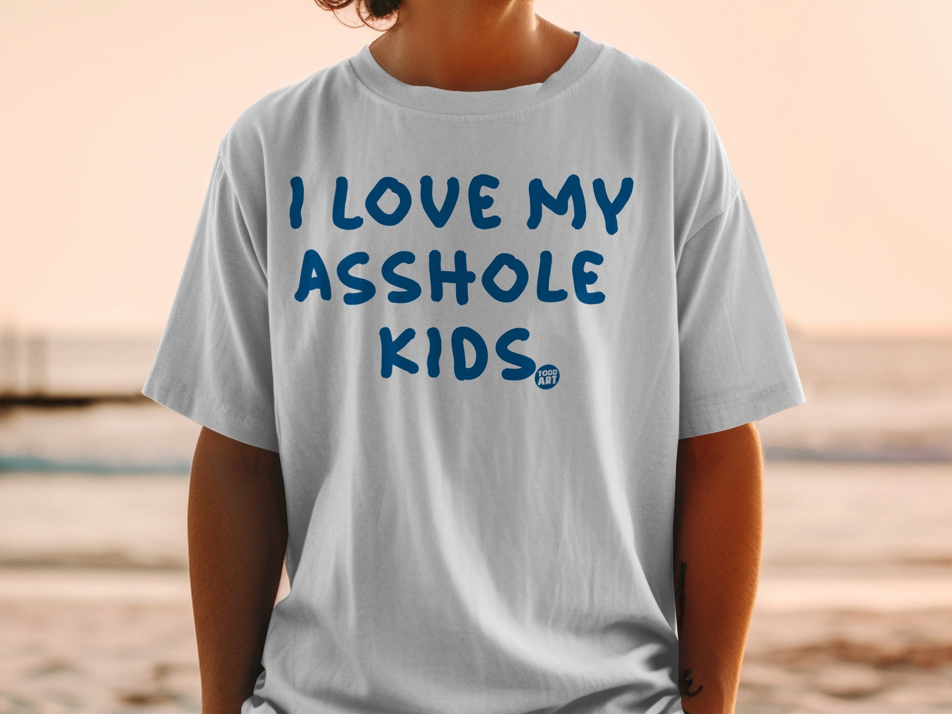 I Love My Asshole Kids Todd Art Design Tee Shirt