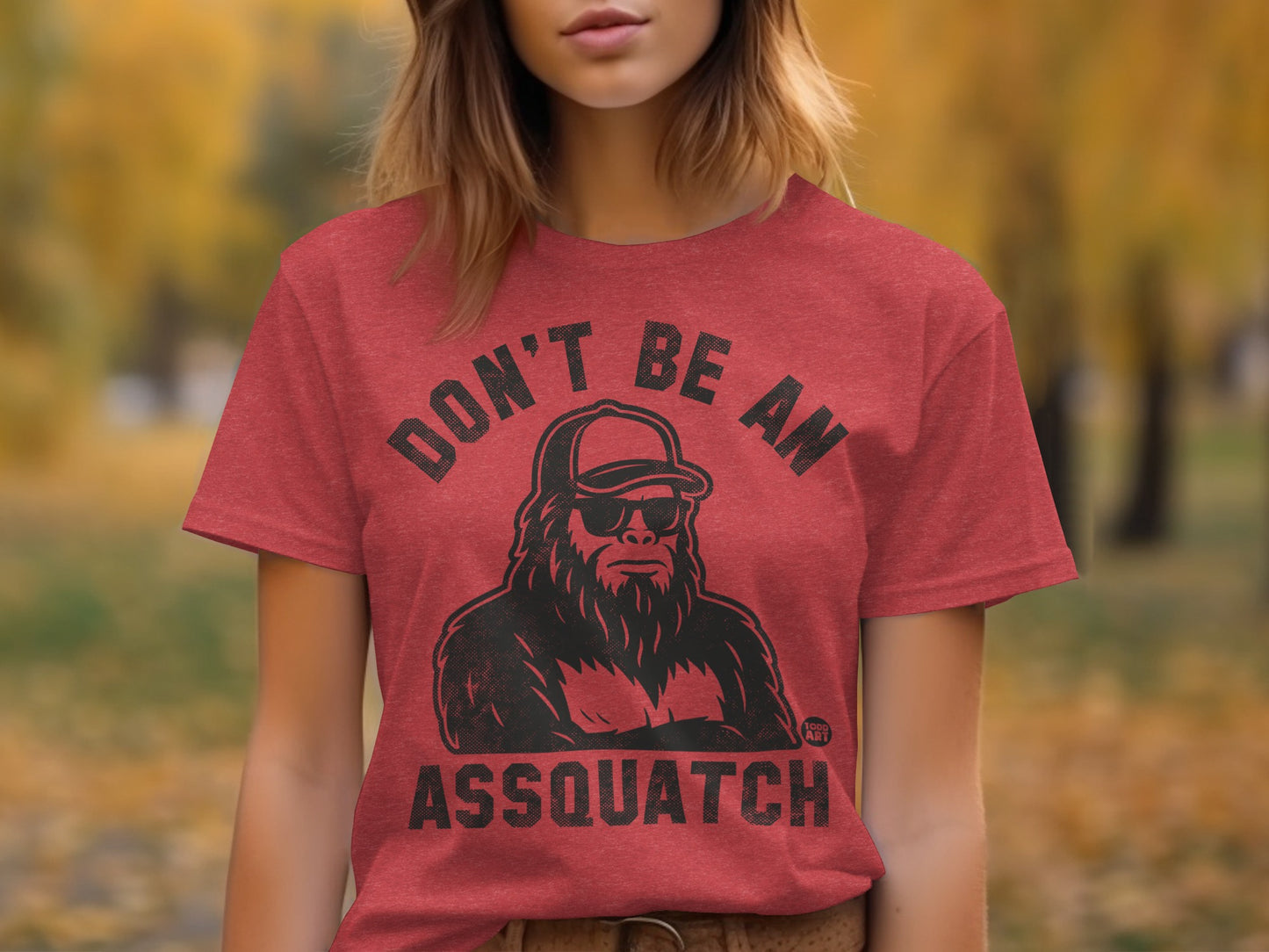 Don't Be An Assquatch Funny Graphic Tee Shirt