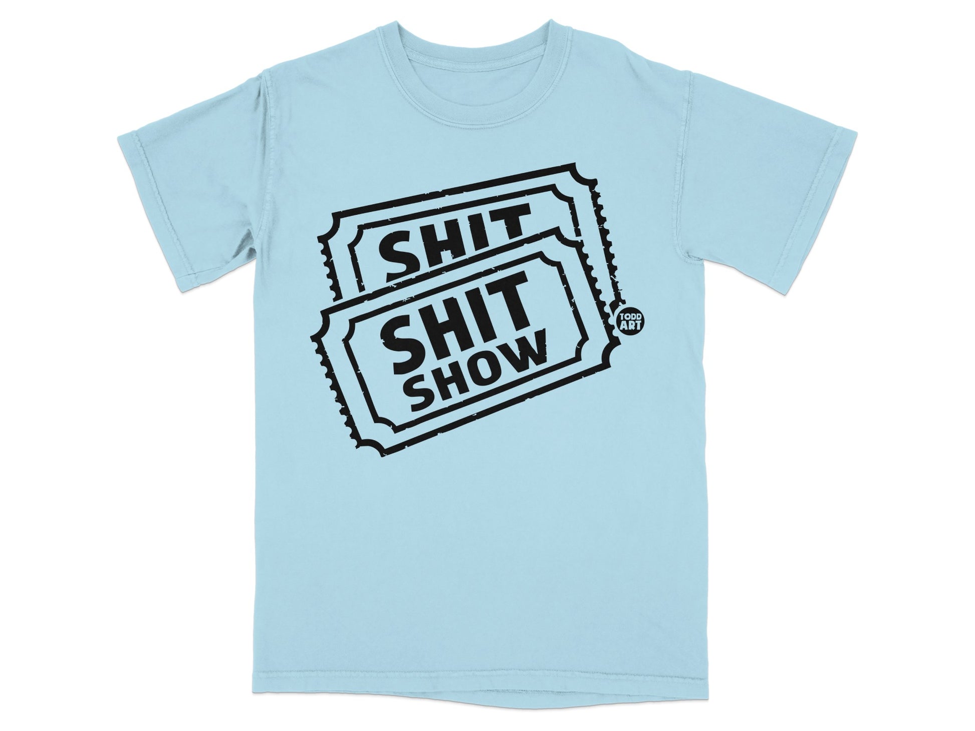 SHIT SHIT SHOW Ticket Stub Design Todd Art Logo product type
