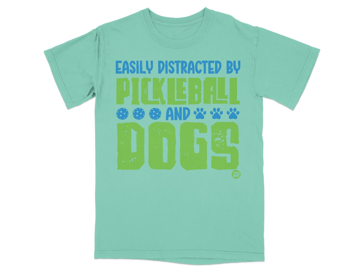 Green t-shirt with "Easily Distracted By Pickleball And Dogs" in blue and green.