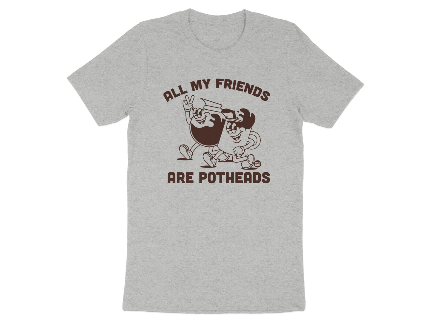 All My Friends Are Potheads Graphic T-Shirt