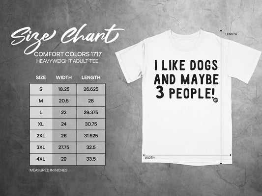 I Like Dogs And Maybe 3 People! Adult Tee