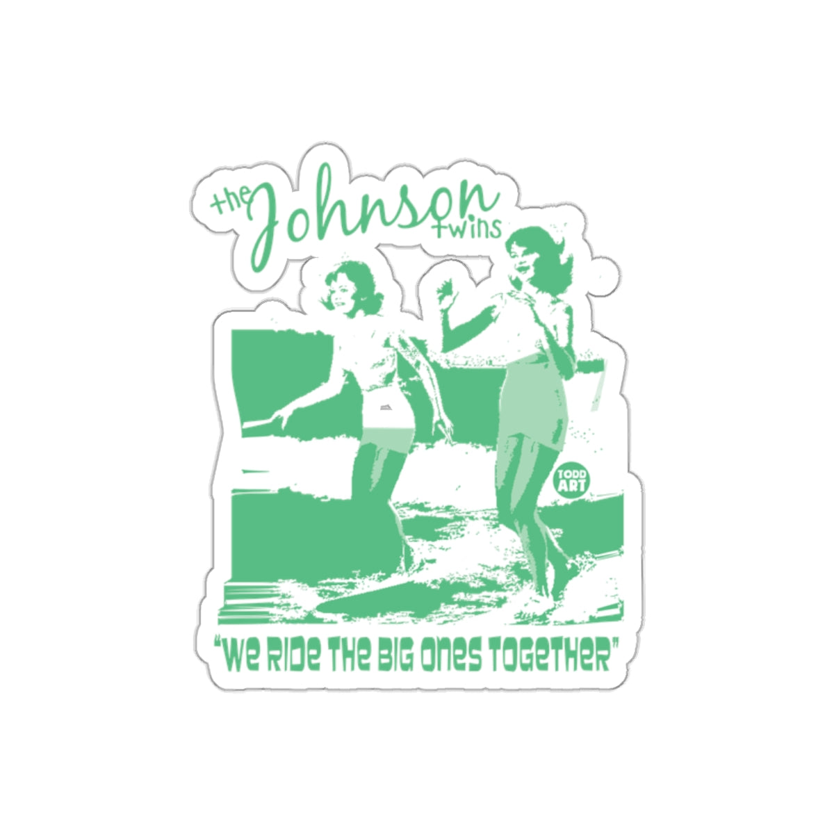 The Johnson Twins We Ride the Big Ones Together sticker