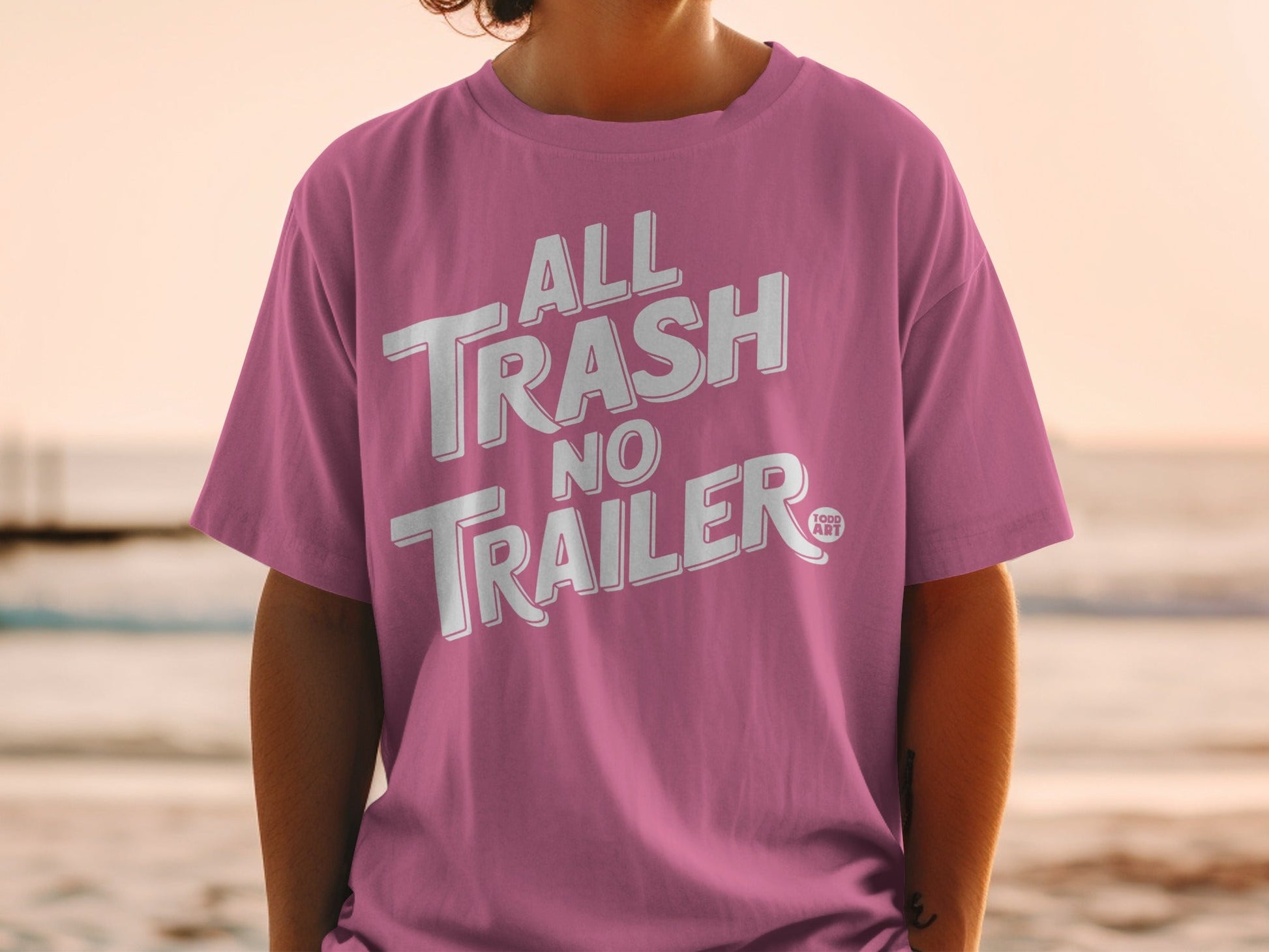 All Trash No Trailer Todd Art Statement T-Shirt
