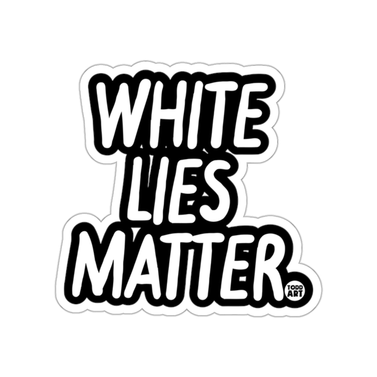 White Lies Matter Motivational Sticker