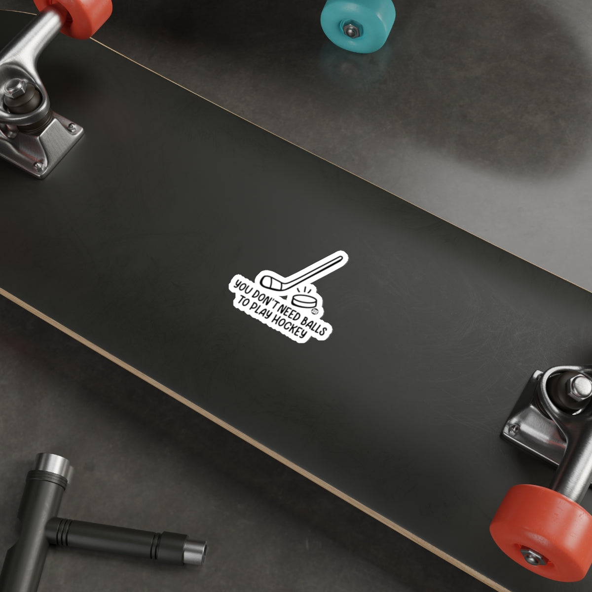 You Don't Need Balls to Play Hockey Funny sticker