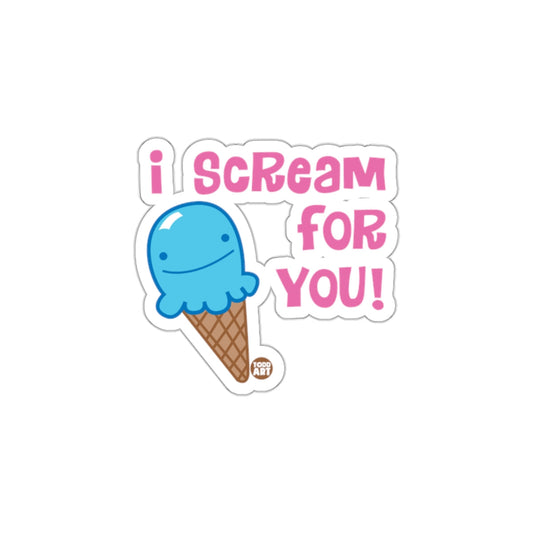 I Scream For You Sticker For Your Favorite Items