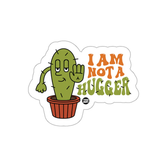 I Am Not a Hugger Funny Cactus Sticker With Attitude