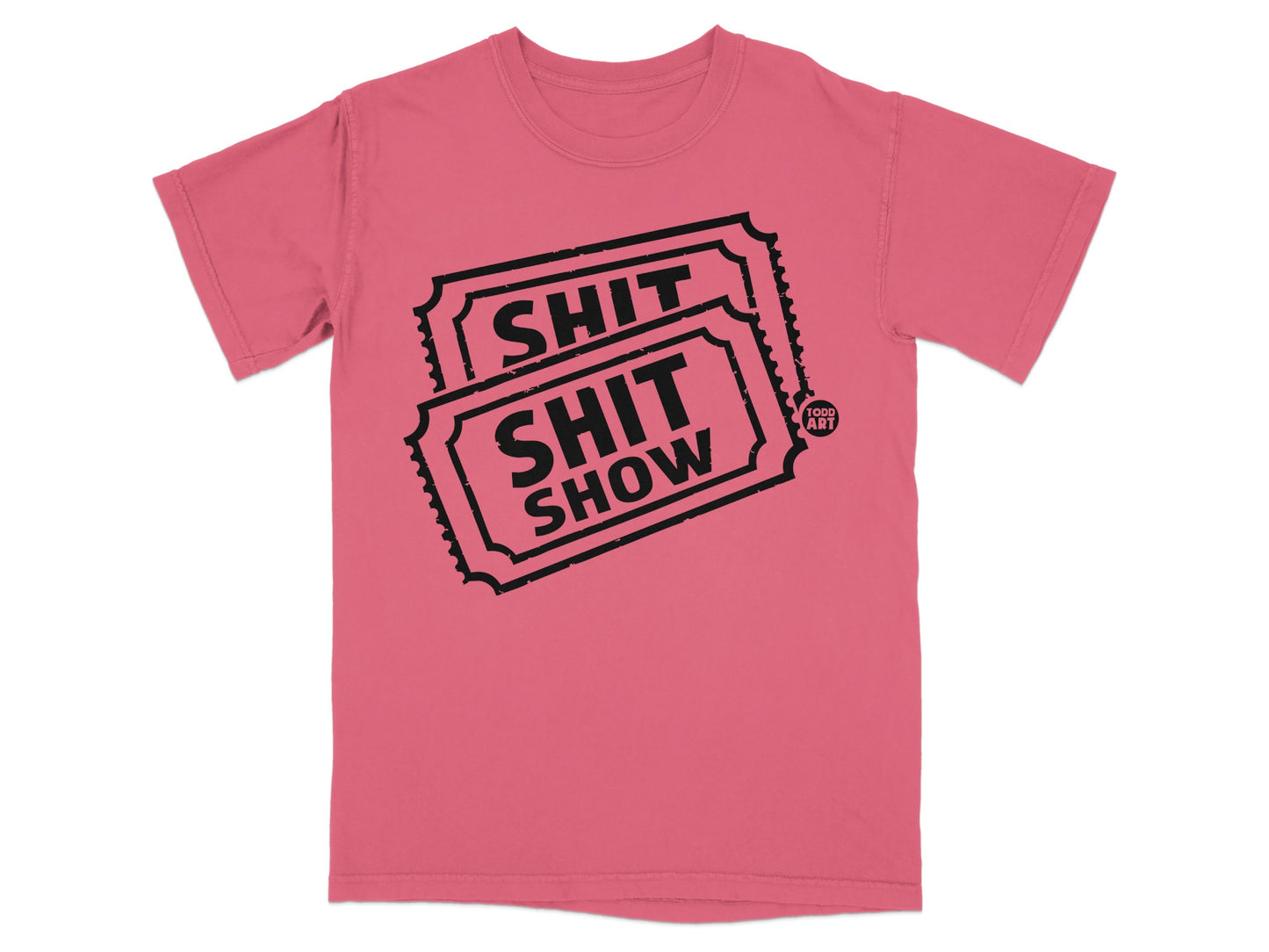 SHIT SHOW Ticket Design Funny Humor Statement product type