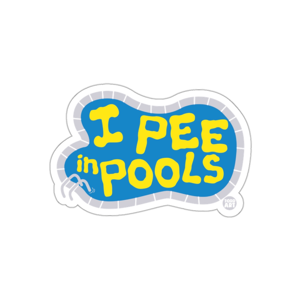I Pee In Pools Funny Joke Typography Graphic sticker