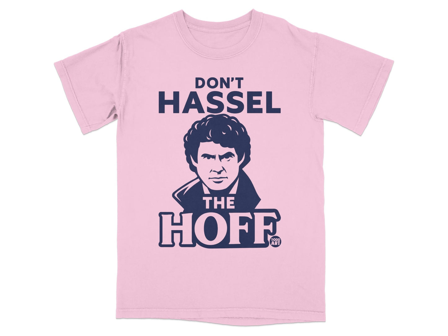 Pink t-shirt with "Don't Hassel the Hoff" slogan and portrait of David Hasselhoff.